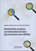 Soukup Petr: Statistická analýza sociálněvědních dat (prostřednictvím SPSS)
