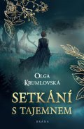 Krumlovská Olga: Setkání s tajemnem
