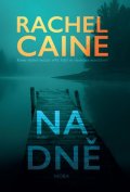 Caine Rachel: Na dně