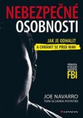 Navarro Joe: Nebezpečné osobnosti - Jak je odhalit a chránit se před nimi