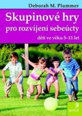 Plummer Deborah M.: Skupinové hry pro rozvíjení sebeúcty dětí