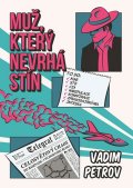 Petrov Vadim: Muž, který nevrhá stín