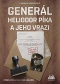 Vrchovský Ladislav: Generál Heliodor Píka a jeho vrazi - Příběh podle skutečné události