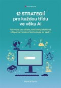 Burns Monica: 12 strategií pro každou třídu ve věku AI - Průvodce pro učitele, kteří chtě
