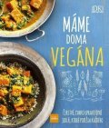 kolektiv autorů: Máme doma vegána - Čerstvé, ľahko upraviteľné jedlá, ktoré potešia každého