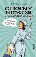 Valo Peter: Čierny humor v bielom plášti 3: Nové neuveriteľné historky (slovensky)