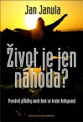 Janula Jan: Život je jen náhoda?