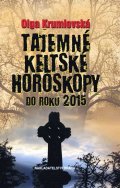Krumlovská Olga: Tajemné keltské horoskopy do roku 2015
