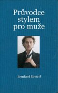 Roetzel Bernhart: Průvodce stylem pro muže