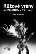 Jonssonová Pavla: Růžové vrány - Muzikantky v 21. století