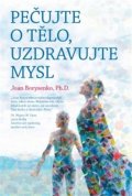 Borysenko Joan: Pečujte o tělo, uzdravujte mysl