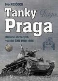 Pejčoch Ivo: Tanky Praga - Historie obrněných vozidel ČKD 1918-1956