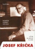 Siebr: Novátor hudební výchovy Josef Křička, učitel, skladatel, člověk