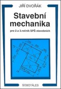 Dvořák Jiří: Stavební mechanika pro 2. a 3. ročník SPŠ