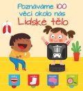 neuveden: Poznáváme 100 věcí okolo nás Lidské tělo