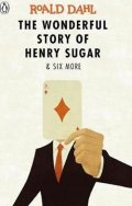 Dahl Roald: The Wonderful Story of Henry Sugar and Six More