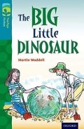 Waddell Martin: Oxford Reading Tree TreeTops Fiction 9 The Big Little Dinosaur