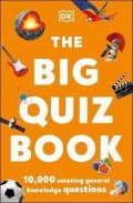 Dorling Kindersley: The Big Quiz Book : 10,000 amazing general knowledge questions