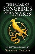 Collinsová Suzanne: The Ballad of Songbirds and Snakes : (A Hunger Games Novel)