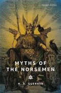 H.A. Guerber: Myths of the Norsemen (Signature Editions)