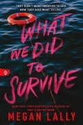 : What We Did to Survive