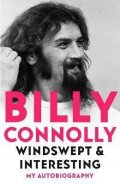 Connolly Billy: Windswept & Interesting : My Autobiography