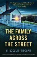 Trope Nicole: The Family Across the Street: A totally unputdownable psychological thrille