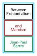 Sartre Jean-Paul: Between Existentialism and Marxism