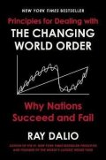 Dalio Ray: Principles for Dealing with the Changing World Order : Why Nations Succeed 