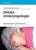 Kuchynková Zdeňka: Dětská otolaryngologie - nejčastější situace v ambulantní praxi