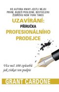 Cardone Grant: Uzavírání: příručka profesionálního prodejce