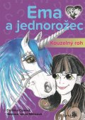 Ciprová Oldřiška: Ema a jednorožec - Kouzelný roh