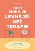 Kelly Liz: Tato kniha je levnější než terapie - Jak si udržet psychickou pohodu