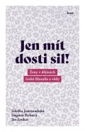Jastrzembská Zdeňka, Pichová Dagmar, Zouhar Jan: Jen mít dosti sil!