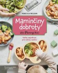 Wilson Rebecca: Maminčiny dobroty - Vařte najednou pro celou rodinu