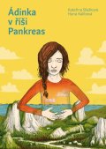Blažková Kateřina: Ádinka v říši Pankreas