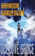 Sanderson Brandon: Ocelové srdce