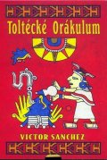 Sanchez Viktor: Toltécké orákulum