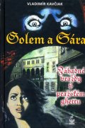 Kavčiak Vladimír: Golem a Sára - Záhadné vraždy v pražském ghettu