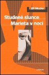 Mucha Jiří: Studené slunce, Marieta v noci