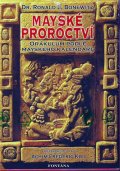 Bonewitz Ronald L.: Mayské proroctví - Orákulum podle mayského kalendáře