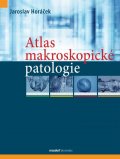 Horáček Jaroslav: Atlas makroskopické patologie