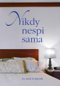 Schiller Alex: Nikdy nespi sama