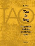 Lao-c´: Tao te ťing - O tajemství hlubším než hlubina