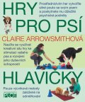 Arrowsmithová Claire: Hry pro psí hlavičky
