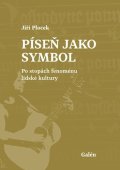 Plocek Jiří: Píseň jako symbol - Po stopách fenoménu lidské kultury