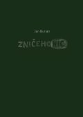 Burian Jan: Zničehonic