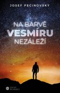 Pecinovský Josef: Na barvě vesmíru nezáleží