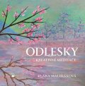 Maliňáková Klára: Odlesky - Kreativní meditace