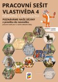 neuveden: Vlastivěda 4 - Poznáváme naše dějiny - Z pravěku do novověku (pracovní seši